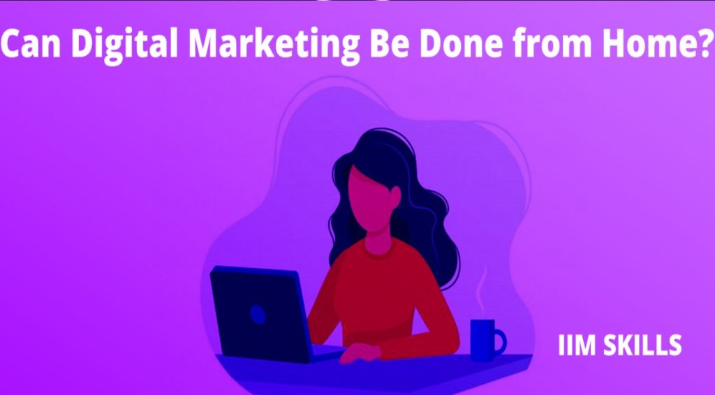 Can you do digital marketing from home?